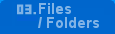 03. Files / Folders