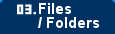 03. Files / Folders