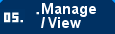 05. Manage / View